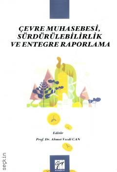 Çevre Muhasebesi, Sürdürülebilirlik ve Entegre Raporlama Prof. Dr. Ahmet Vecdi Can  - Kitap