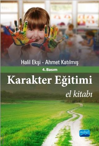 Karakter Eğitimi El Kitabı Halil Ekşi, Ahmet Katılmış