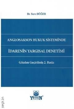 Anglosakson Hukuk Sisteminde İdarenin Yargısal Denetimi Sırrı Düğer