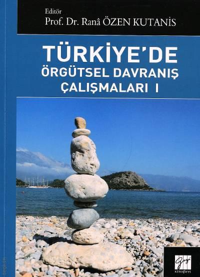 Türkiye'de Örgütsel Davranış Çalışmaları – 1 Râna Özen Kutanis