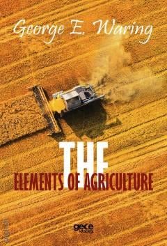 The Elements Of Agriculture George E. Waring  - Kitap