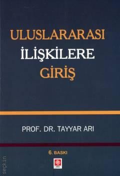 Uluslararası İlişkilere Giriş Prof. Dr. Tayyar Arı  - Kitap