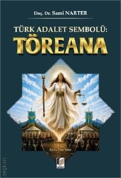Türk Adalet Sembolü Töreana Doç. Dr. Sami Narter  - Kitap