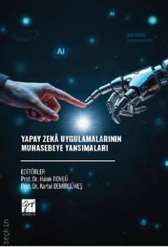 Yapay Zekâ Uygulamalarının Muhasebeye Yansımaları Prof. Dr. Haluk Bengü, Prof. Dr. Kartal Demirgüneş  - Kitap