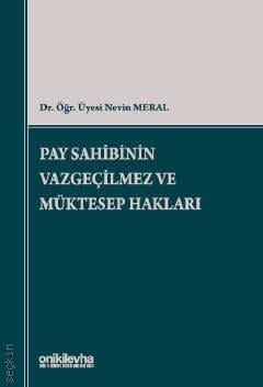 Pay Sahibinin Vazgeçilmez ve Müktesep Hakları Dr. Öğr. Üyesi Nevin Meral  - Kitap