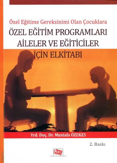 Özel Eğitim Programları Aileler ve Eğiticiler İçin Elkitabı Mustafa Özekes