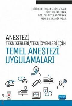 Anestezi Tekniker Teknisyenleri İçin Temel Anestezi Uygulamaları Doç. Dr. Sinem Sarı, Prof. Dr. Nil Kaan  - Kitap