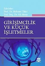 Girişimcilik ve Küçük İşletmeler Prof. Dr. Mehmet Tikici, Yrd. Doç. Dr. Ali Aksoy  - Kitap