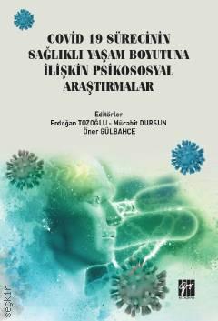 
Covid 19 Sürecinin Sağlıklı Yaşam Boyutuna İlişkin Psikososyal Araştırmalar Erdoğan Tozoğlu  - Kitap