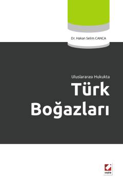 Uluslararası Hukukta  Türk Boğazları Dr. Hakan Selim Canca  - Kitap
