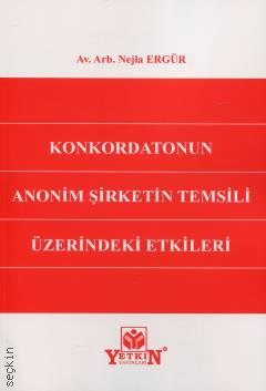 Konkordatonun Anonim Şirketin Temsili Üzerindeki Etkileri Av. Nejla Ergür  - Kitap