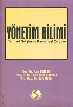 Yönetim Bilimi Aziz Tuncer, M. Fatih Bilal Alodalı, Sefa Usta