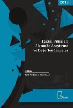 Eğitim Bilimleri Alanında Araştırma ve Değerlendirmeler Prof. Dr. Mustafa Hilmi Bulut  - Kitap