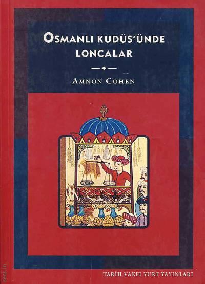 Osmanlı Kudüs'ünde Loncalar Amnon Cohen  - Kitap