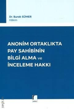 Anonim Ortaklıkta Pay Sahibinin Bilgi Alma ve İnceleme Hakkı Burak Sümer