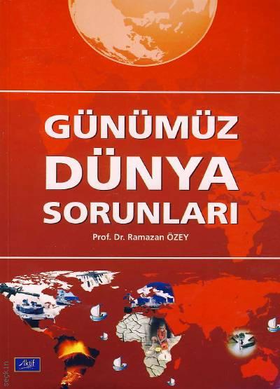 Günümüz Dünya Sorunları Prof. Dr. Ramazan Özey  - Kitap