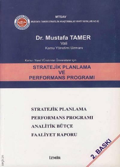 Kamu – Yerel Yönetimler – Üniversiteler İçin Stratejik Planlama ve Performans Programı Dr. Mustafa Tamer  - Kitap