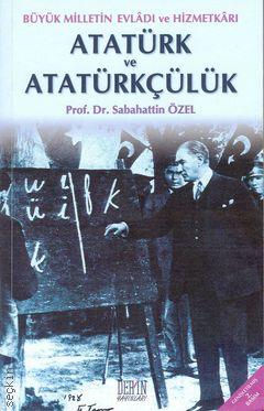 Atatürk ve Atatürkçülük Sebahattin Özel  - Kitap
