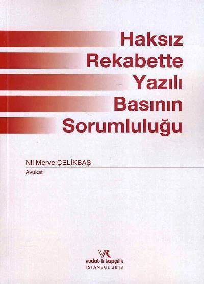 Haksız Rekabette Yazılı Basının Sorumluluğu Nil Merve Çelikbaş