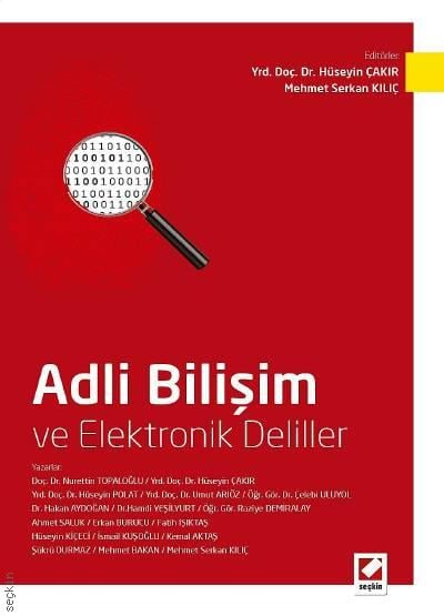 Adli Bilişim ve Elektronik Deliller Hüseyin Çakır, Mehmet Serkan Kılıç
