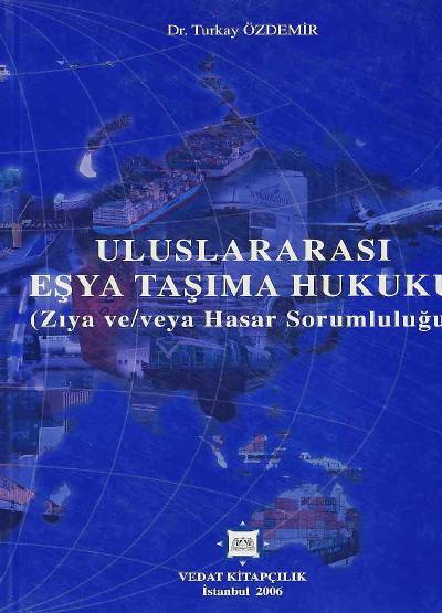 Uluslararası Eşya Taşıma Hukuku Turkay Özdemir