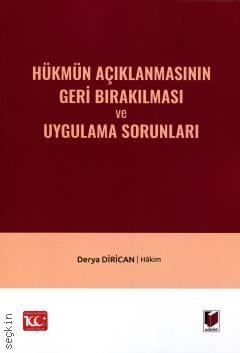 Hükmün Açıklanmasının Geri Bırakılması ve Uygulama Sorunları Derya Dirican