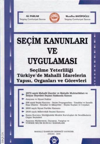 Seçim Kanunları ve Uygulaması Seçilme Yeterliliği Türkiyede Mahalli İdarenin Yapısı, Organları ve Görevleri Ali Parlar, Muzaffer Hatipoğlu  - Kitap