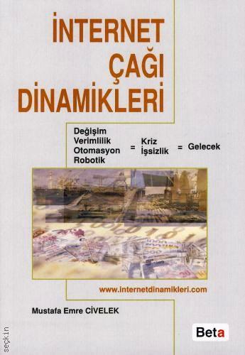 Internet Çağı Dinamikleri Mustafa Emre Civelek  - Kitap