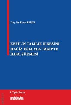 Kefilin Talilik İlkesini Haciz Yoluyla Takipte İleri Sürmesi Evrim Erişir