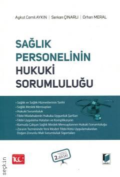 Sağlık Personelinin Hukuki Sorumluluğu Aykut Cemil Aykın, Serkan Çınarlı, Orhan Meral  - Kitap