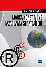 Marka Yönetimi ve Pazarlama Stratejileri Dr. S. Bora Çavuşoğlu  - Kitap