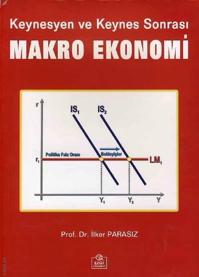 Keynesyen ve Keynes Sonrası Makro Ekonomi Prof. Dr. İlker Parasız  - Kitap