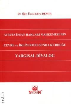 Avrupa İnsan Hakları Mahkemesi'nin Çevre ve İklim Konusunda Kurduğu Yargısal Diyalog