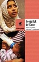 Yoksulluk ve Kadın Abdullah Topçuoğlu, Gamze Aksan, Duygu Alptekin  - Kitap