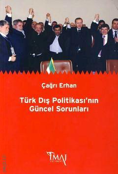 Türk Dış Politikası'nın Güncel Sorunları Çağrı Erhan  - Kitap