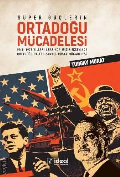 Süper Güçlerin Ortadoğu Mücadelesi Turgay Murat  - Kitap