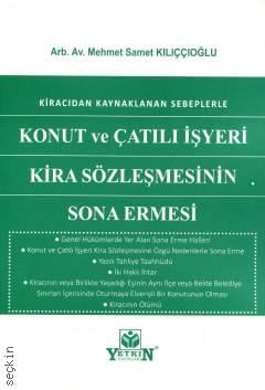 Kiracıdan Kaynaklanan Sebeplerle Konut ve Çatılı İşyeri Kira Sözleşmesinin Sona Ermesi
 Mehmet Samet Kılıççıoğlu  - Kitap