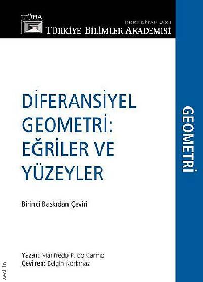 Diferansiyel Geometri: Eğriler ve Yüzeyler Manfredo P. Do. Carmo  - Kitap