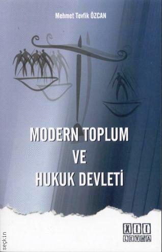 Modern Toplum ve Hukuk Devleti Mehmet Tevfik Özcan