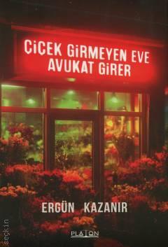 Çiçek Girmeyen Eve Avukat Girer