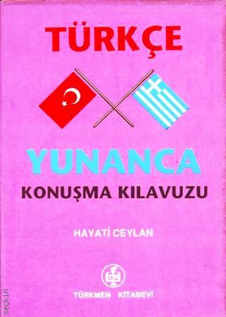 Türkçe – Yunanca Konuşma Kılavuzu Hayati Ceylan  - Kitap