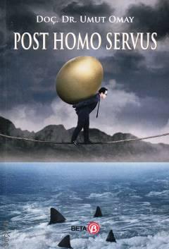 Post Homo Servus Doç. Dr. Umut Omay  - Kitap