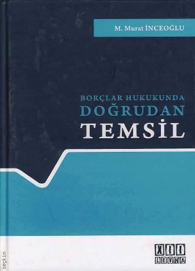 Borçlar Hukukunda  Doğrudan Temsil Mehmet Murat İnceoğlu  - Kitap