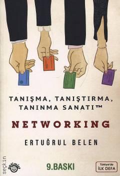 Networking Tanışma, Tanıştırma ve Tanınma Sanatı Ertuğrul Belen  - Kitap