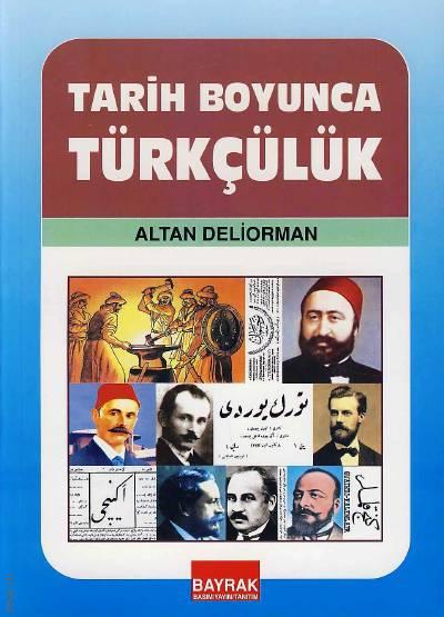 Tarih Boyunca Türkçülük Altan Deliorman  - Kitap