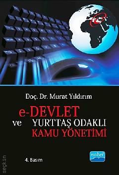 e–Devlet ve Yurttaş Odaklı Kamu Yönetimi Yrd. Doç. Dr. Murat Yıldırım  - Kitap