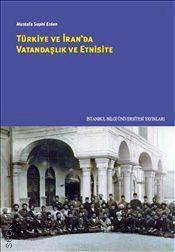 Türkiye ve İran'da Vatandaşlık ve Etnisite Mustafa Suphi Erden  - Kitap