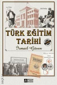 Türk Eğitim Tarihi Prof. Dr. İsmail Güven  - Kitap