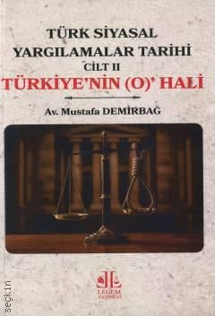 Türk Siyasal Yargılamalar Tarihi Cilt: II – Türkiye'nin (O) Hali Av. Mustafa Demirbağ  - Kitap