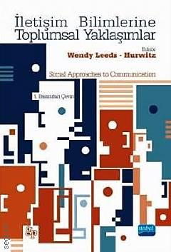 İletişim Bilimlerine Toplumsal Yaklaşımlar  Wendy LeedsHurwitz